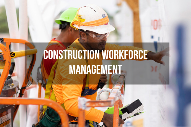 Construction Workforce Management